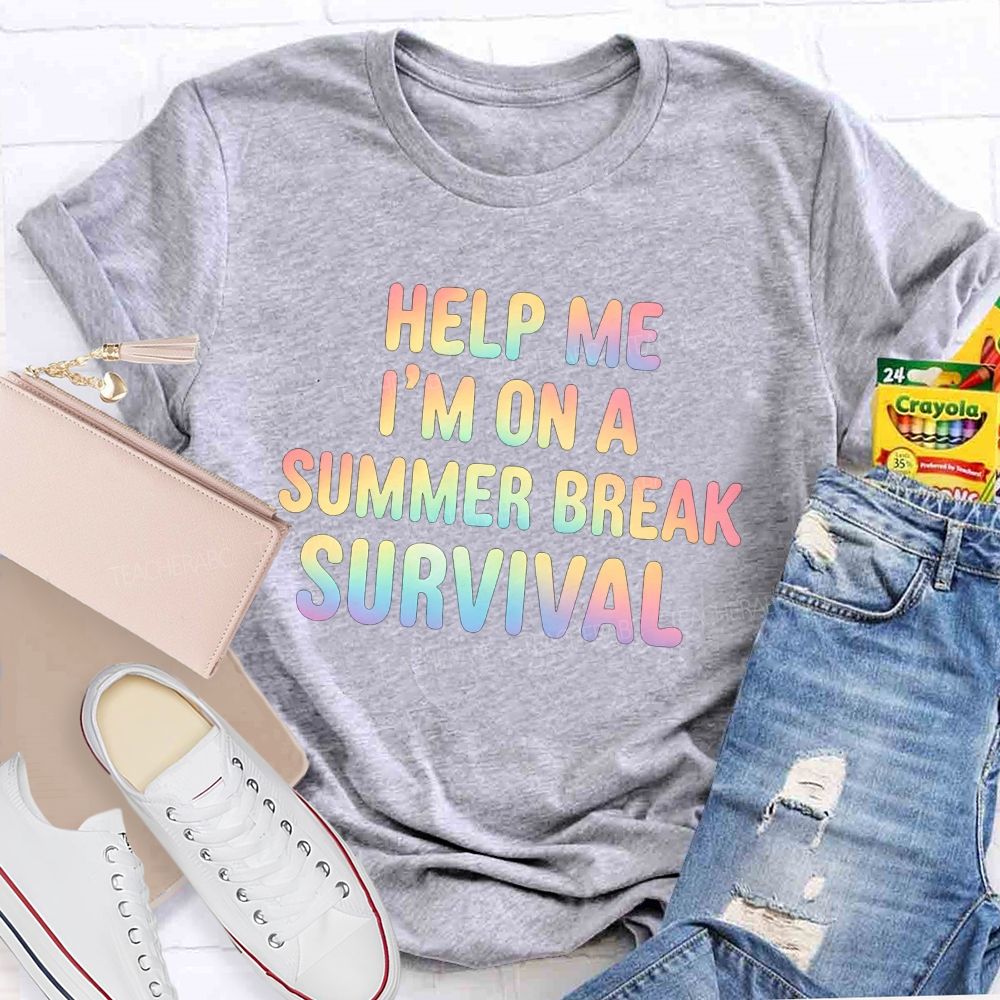 Help Me I'M On A Summer Break Survival Teacher T-shirt