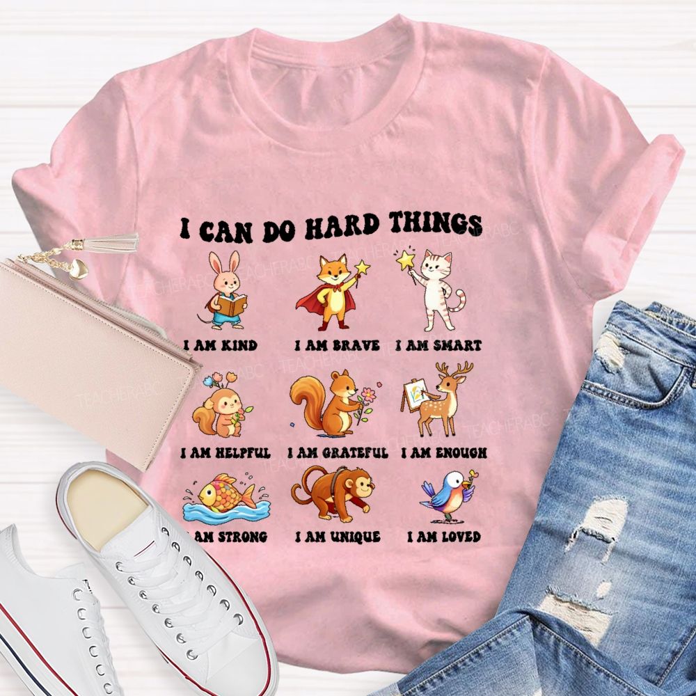 I Can Do Hard Things I Am Kind I Am Brave Graphics Teacher T-shirt