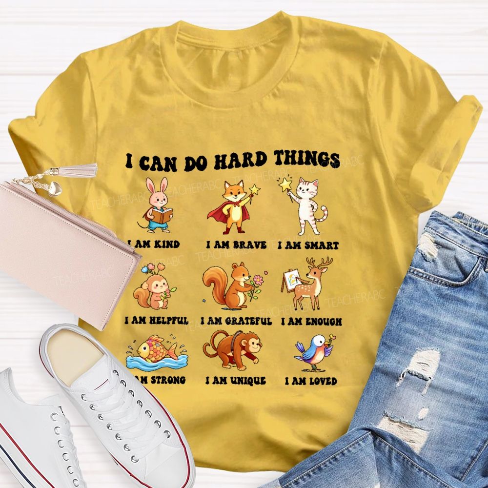 I Can Do Hard Things I Am Kind I Am Brave Graphics Teacher T-shirt