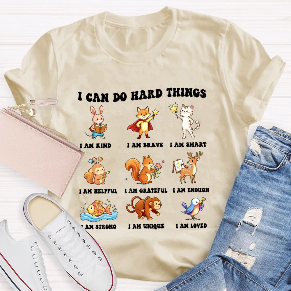 I Can Do Hard Things I Am Kind I Am Brave Graphics Teacher T-shirt