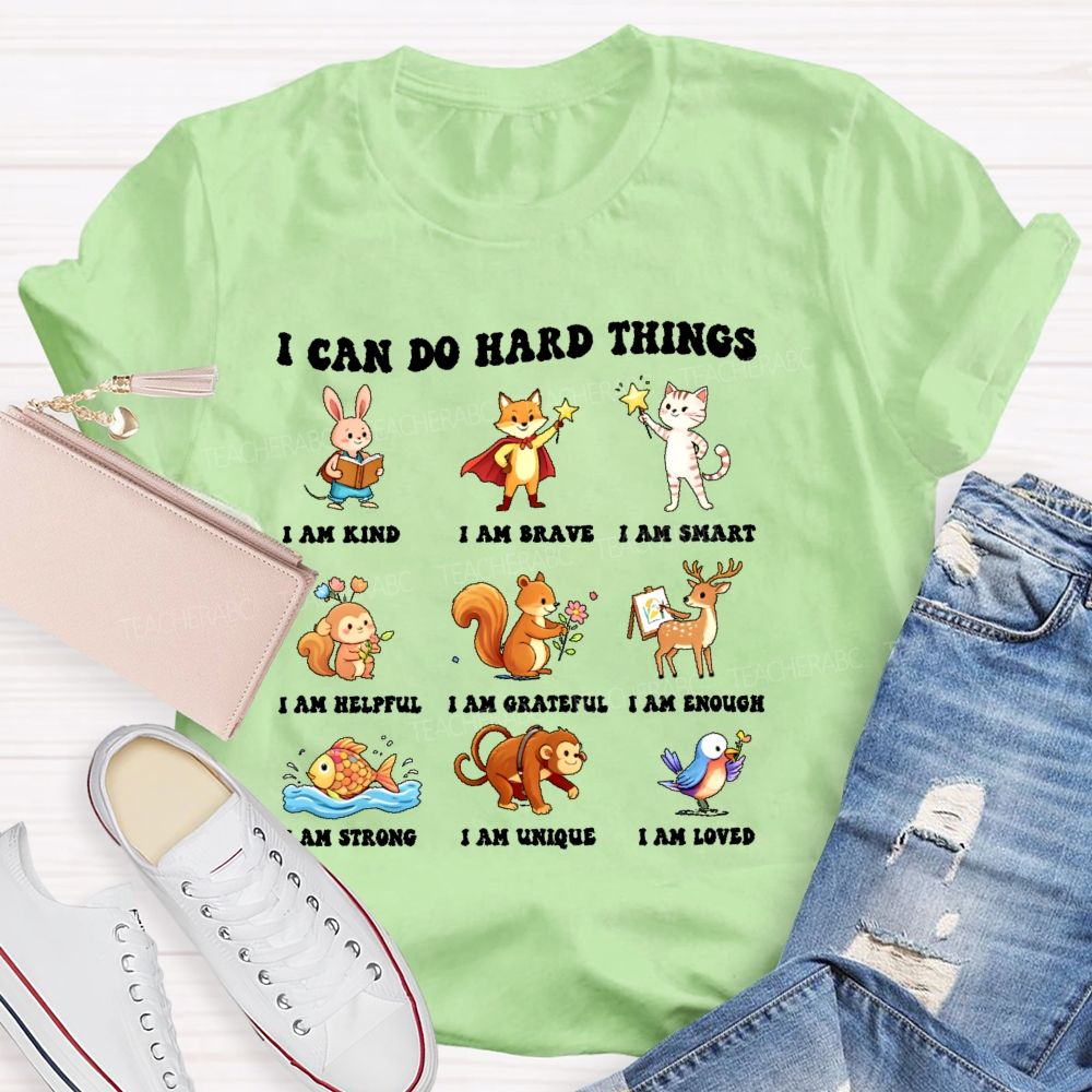 I Can Do Hard Things I Am Kind I Am Brave Graphics Teacher T-shirt