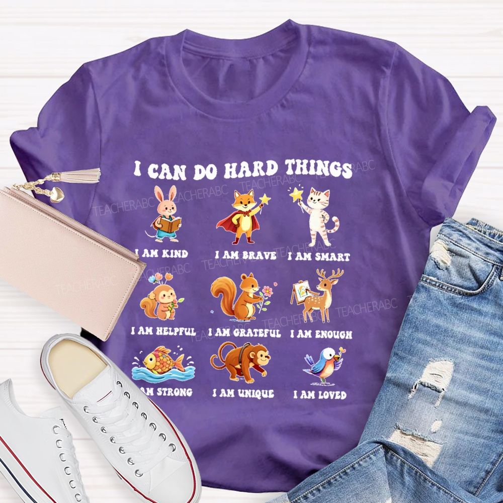 I Can Do Hard Things I Am Kind I Am Brave Graphics Teacher T-shirt