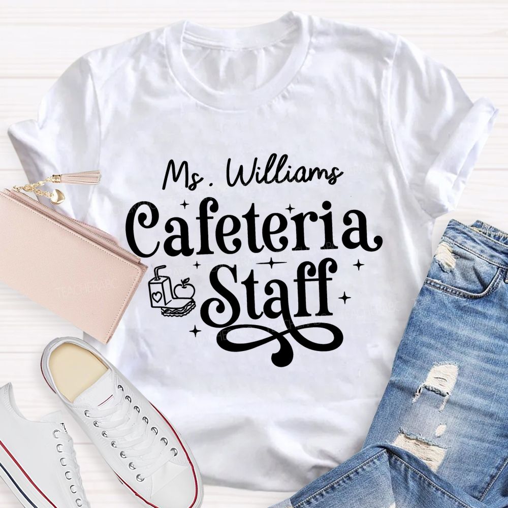 Personalized Name Cafeteria Staff T-shirt