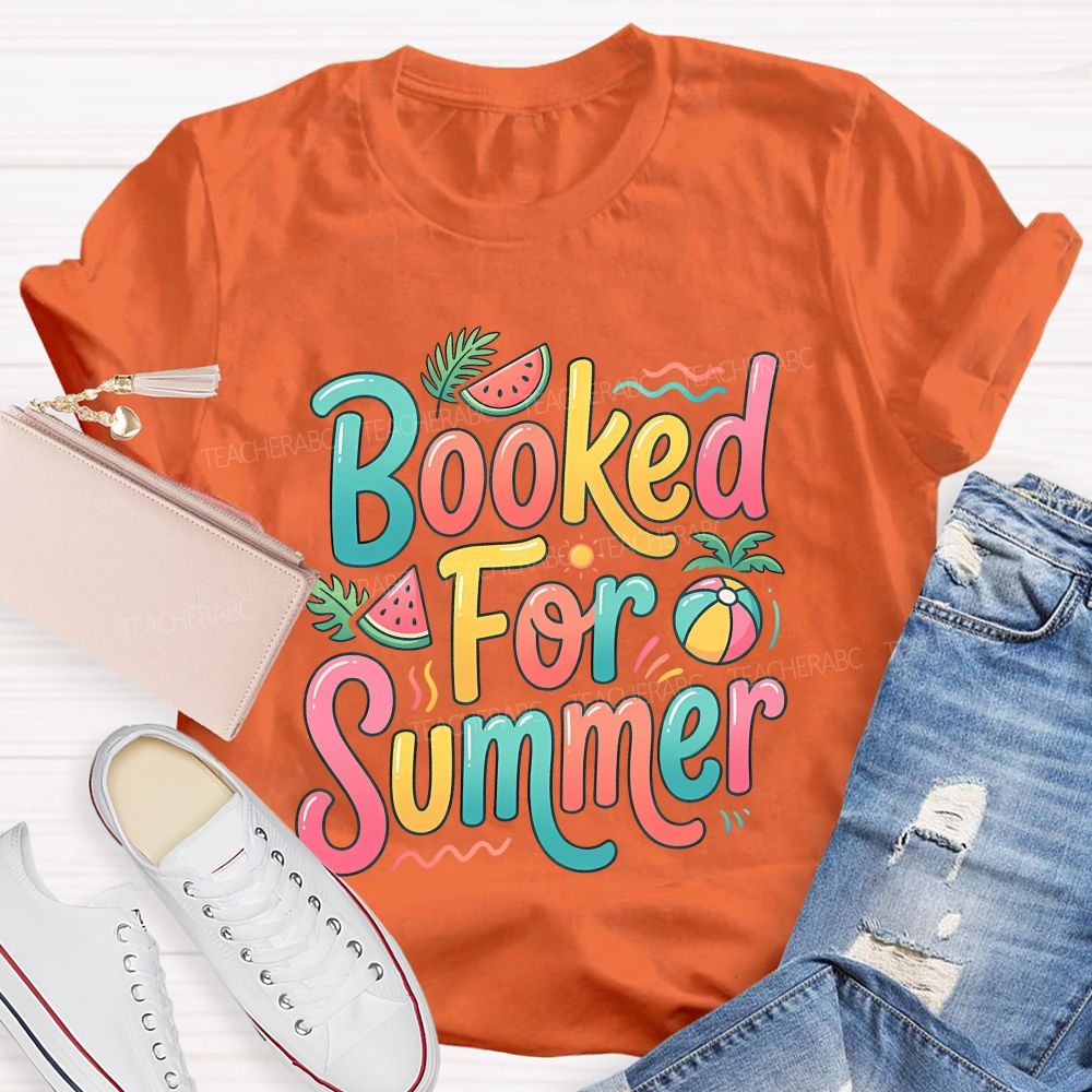 Booked For Summer Watermelon Sunshine Teacher T-Shirt
