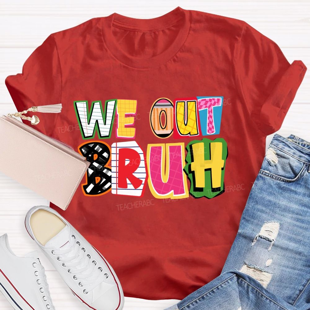 We Out Bruh Color-Block Stripe Print Teacher T-Shirt