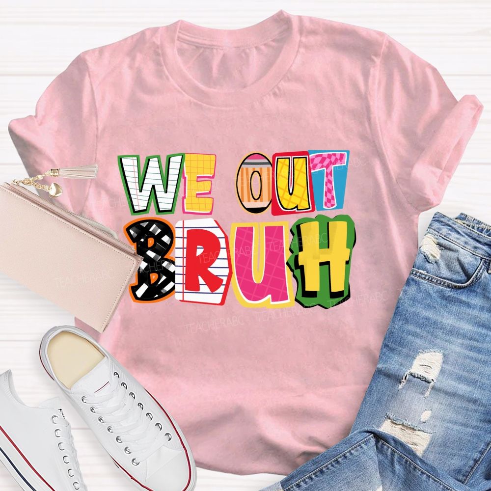 We Out Bruh Color-Block Stripe Print Teacher T-Shirt