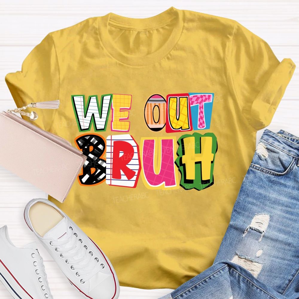 We Out Bruh Color-Block Stripe Print Teacher T-Shirt