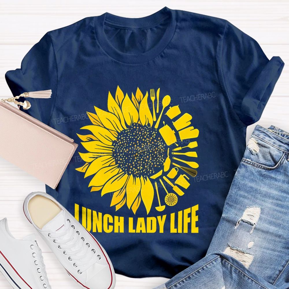 Lunch Lady Life Sunflower Teacher T-shirt