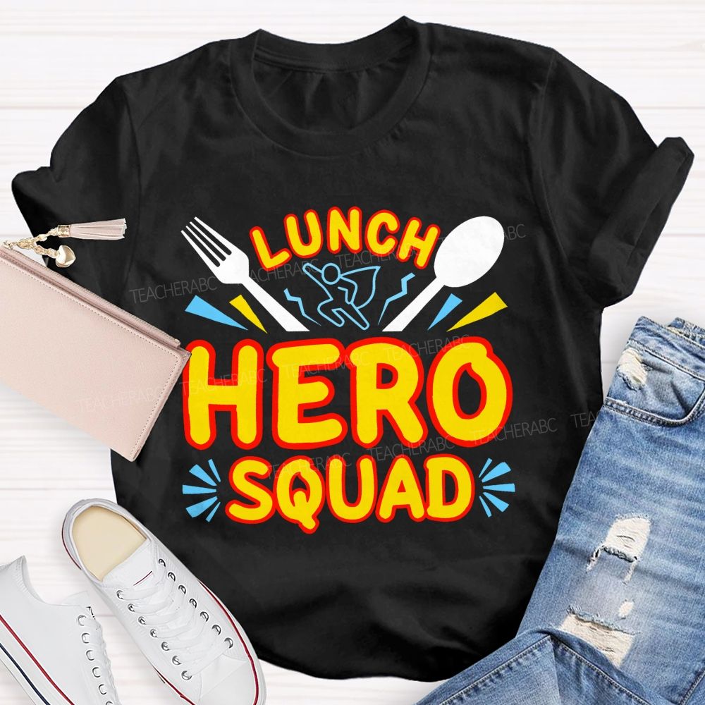 Lunch Hero Squad Graphic Teacher T-shirt