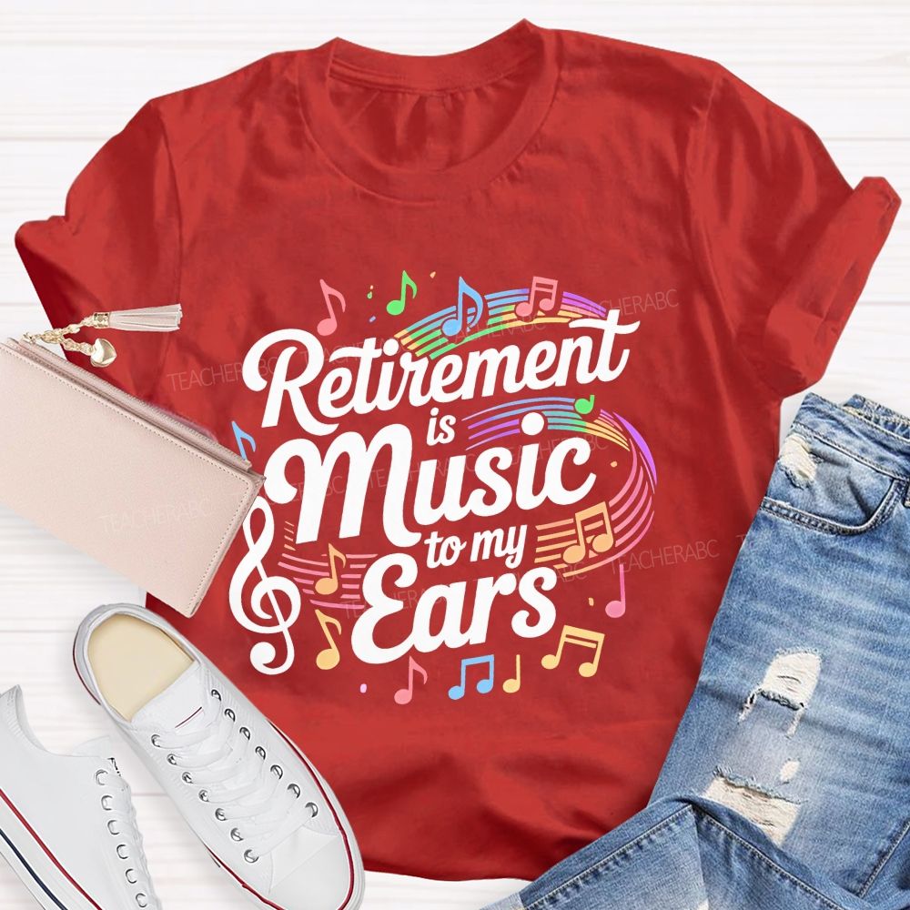 Retirement Is Music To My Ears Pattern Teacher T-shirt