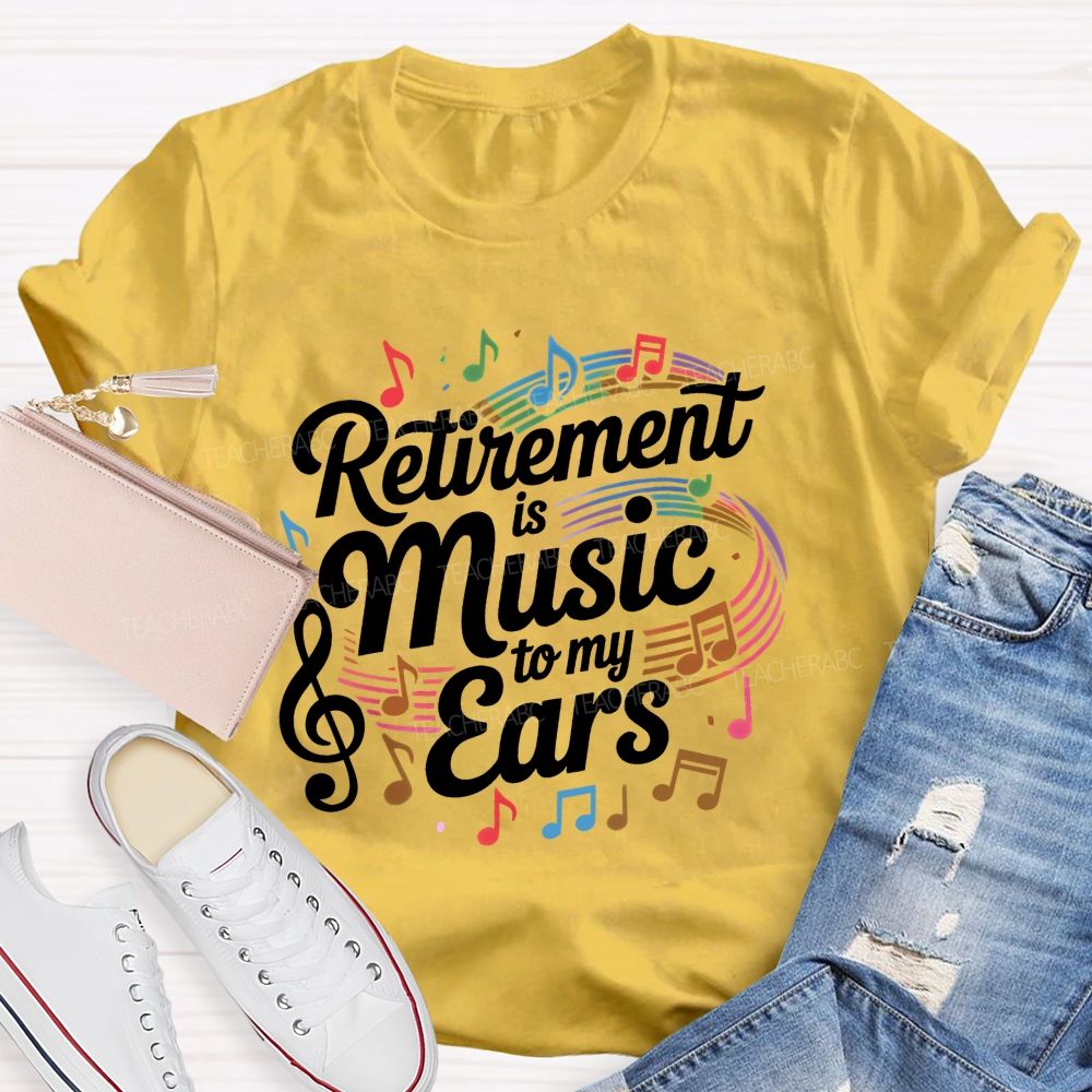 Retirement Is Music To My Ears Pattern Teacher T-shirt
