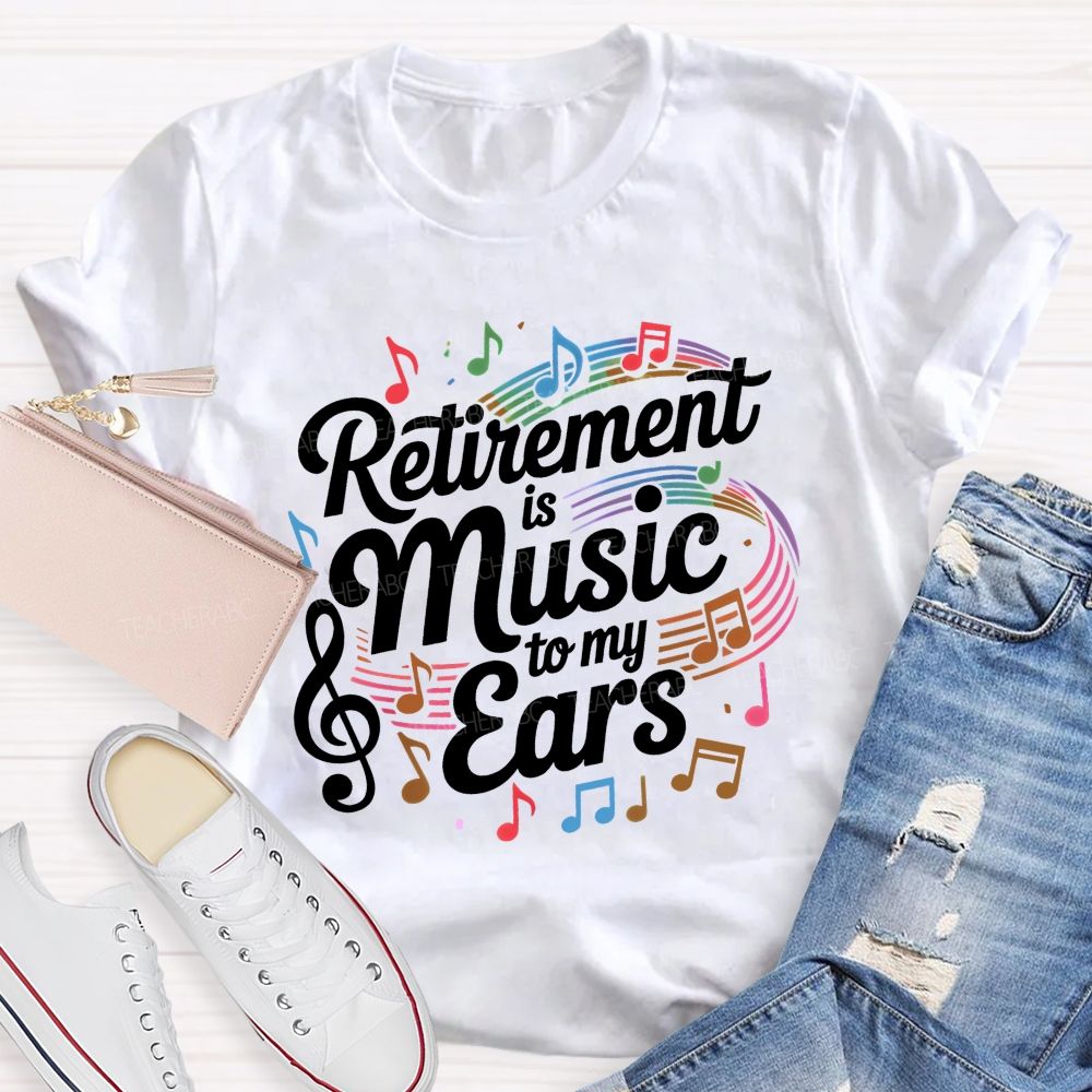 Retirement Is Music To My Ears Pattern Teacher T-shirt