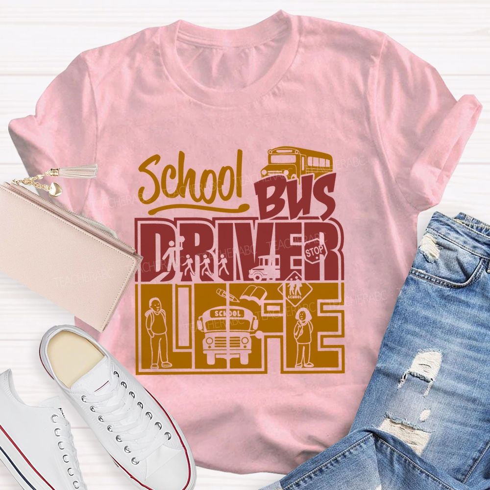 School Bus Driver Life T-shirt
