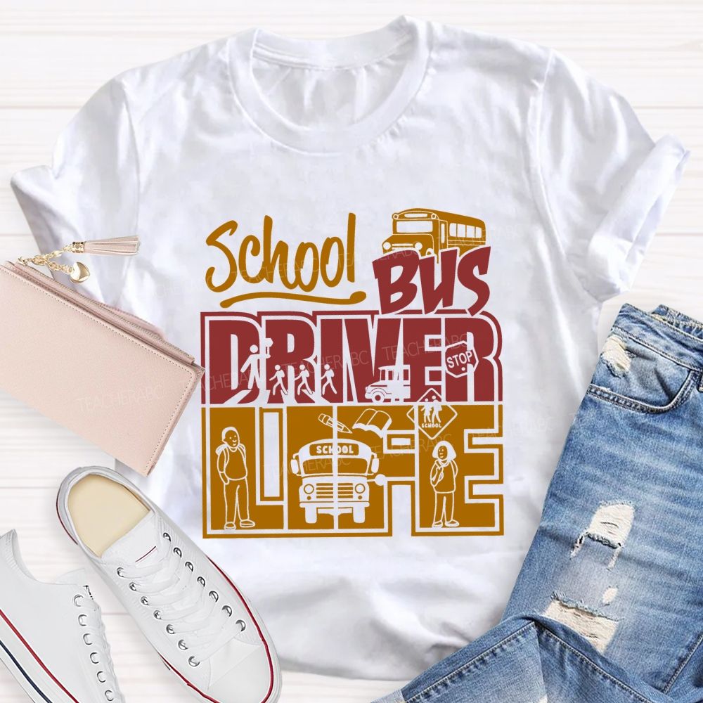 School Bus Driver Life T-shirt