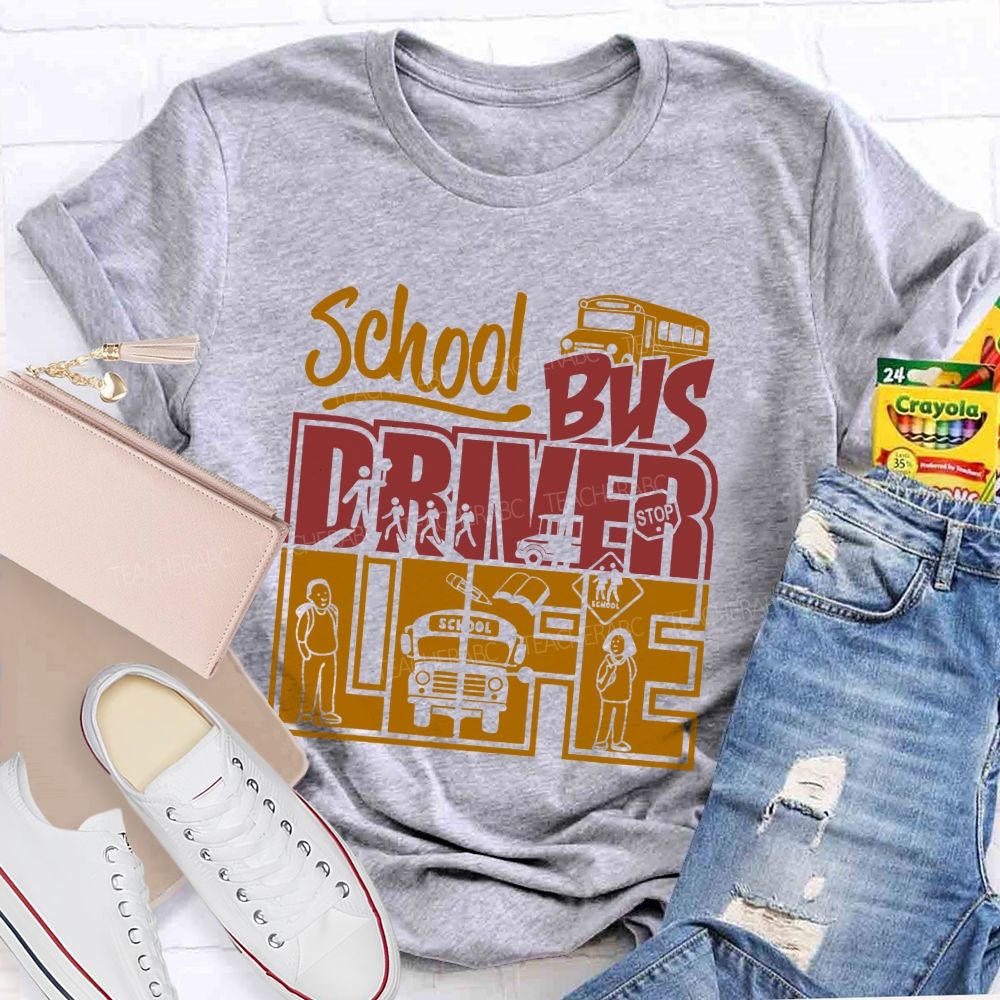 School Bus Driver Life T-shirt