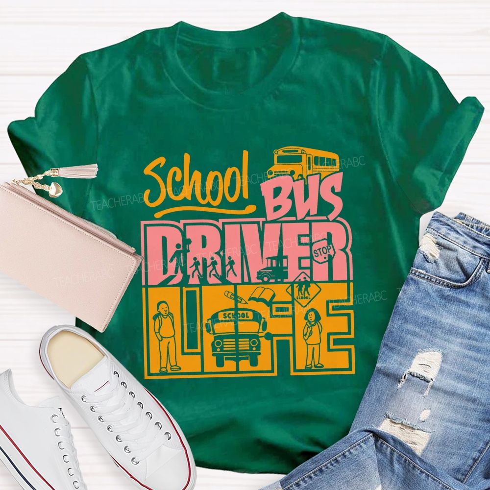 School Bus Driver Life T-shirt