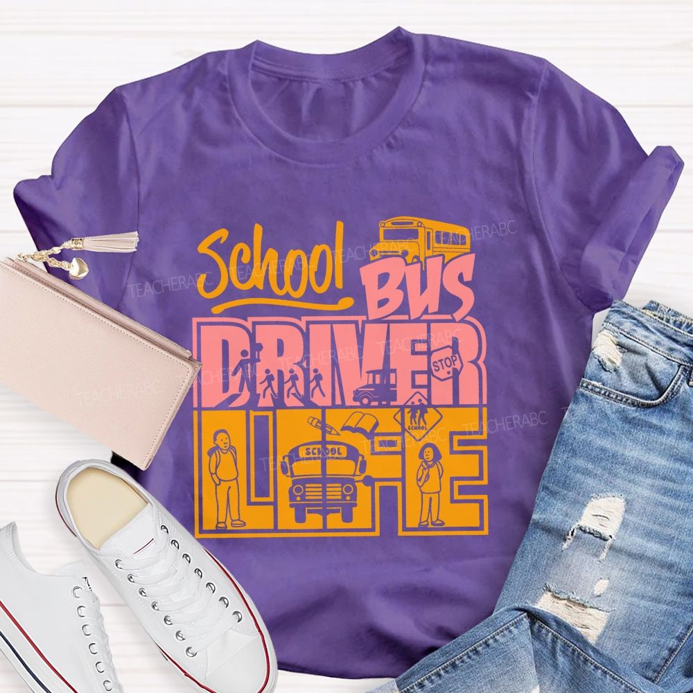 School Bus Driver Life T-shirt