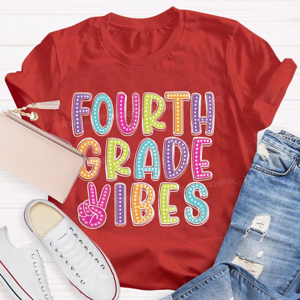 Personalized Grade Fourth Grade Vibes Colorful Letters Teacher T-shirt