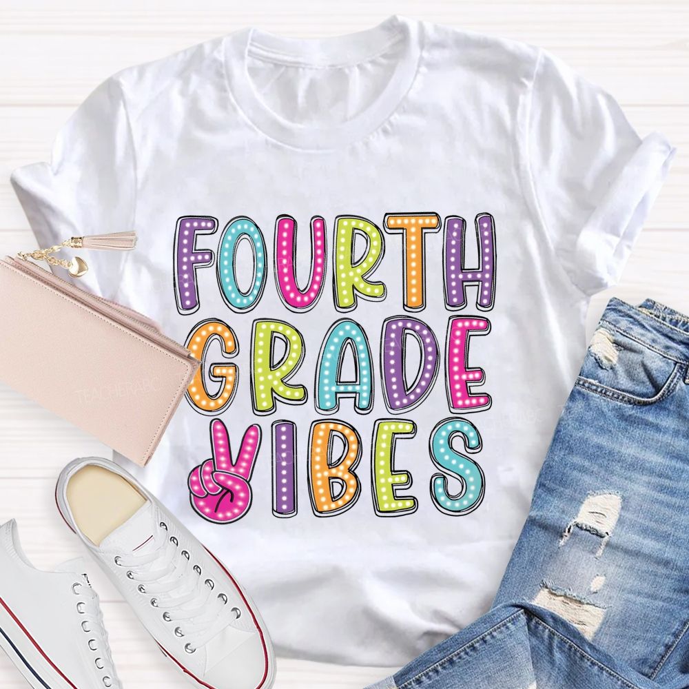 Personalized Grade Fourth Grade Vibes Colorful Letters Teacher T-shirt