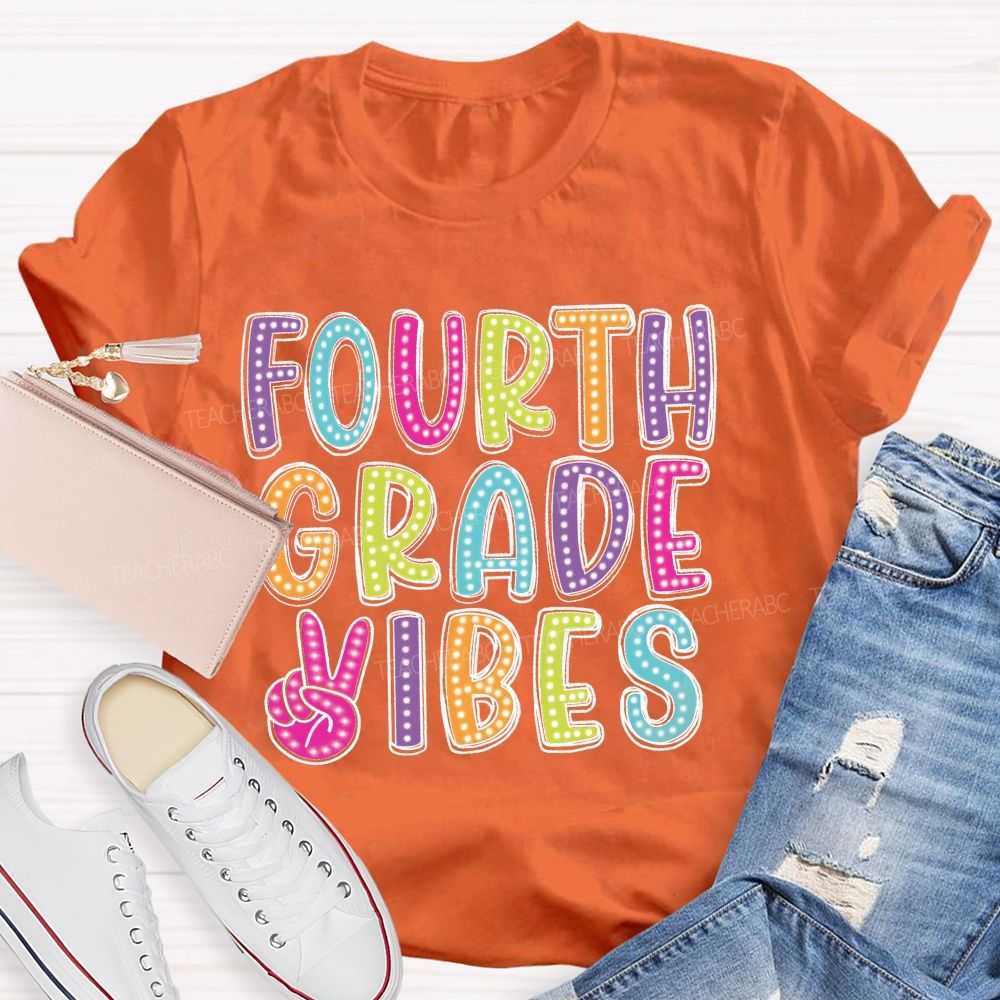Personalized Grade Fourth Grade Vibes Colorful Letters Teacher T-shirt