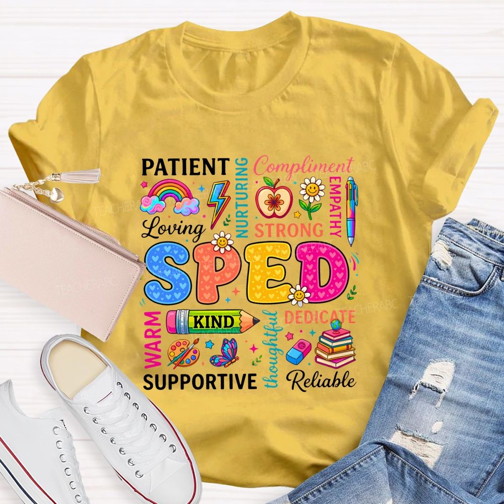 Sped Patient Loving Strong Dedicated Supportive Reliable Warm T-shirt