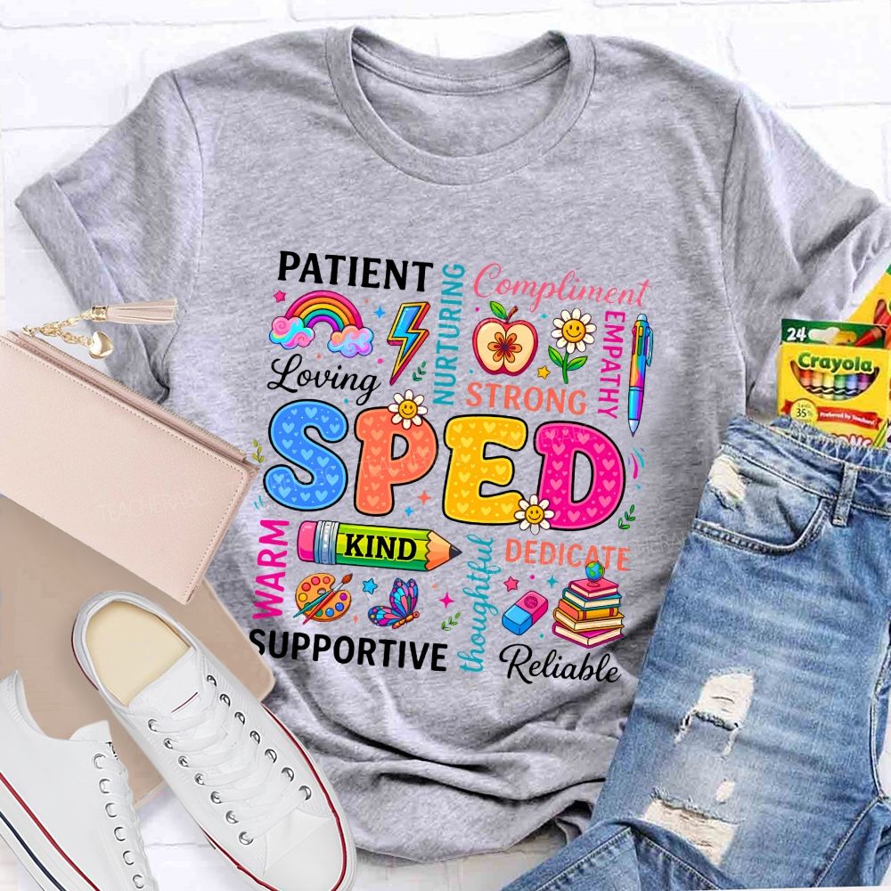 Sped Patient Loving Strong Dedicated Supportive Reliable Warm T-shirt