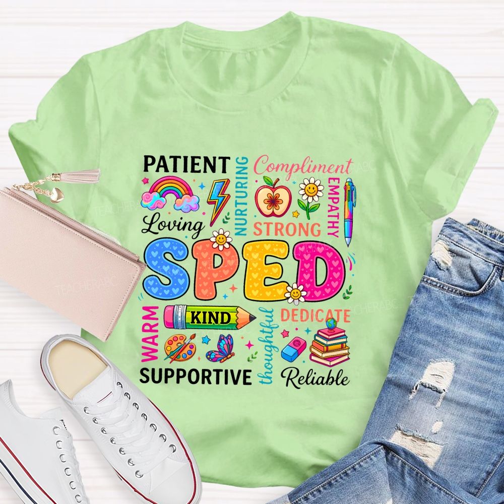 Sped Patient Loving Strong Dedicated Supportive Reliable Warm T-shirt