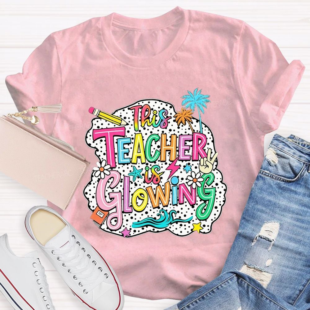 This Teacher Is Glowing Summer Break Teacher T-shirt