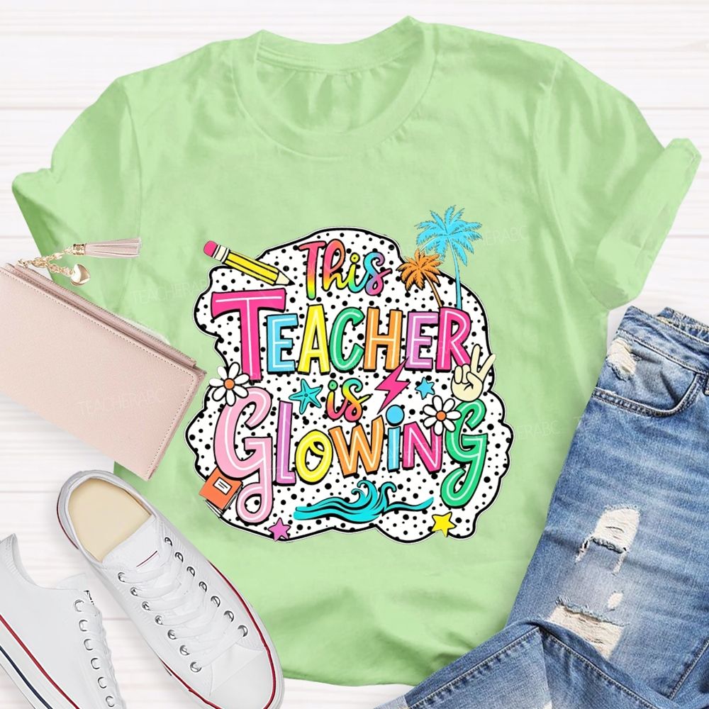 This Teacher Is Glowing Summer Break Teacher T-shirt