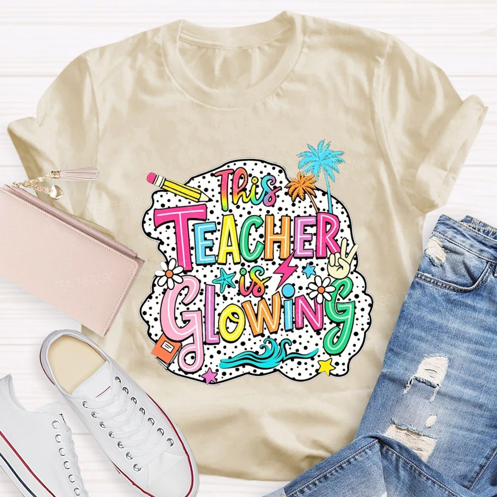 This Teacher Is Glowing Summer Break Teacher T-shirt