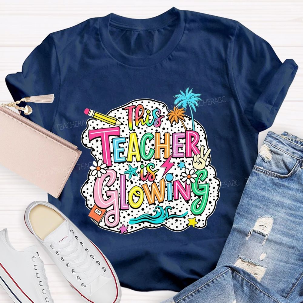 This Teacher Is Glowing Summer Break Teacher T-shirt