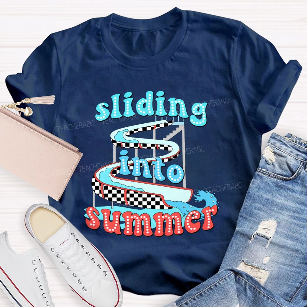 Sliding Into Summer And Summer Break Teacher T-shirt