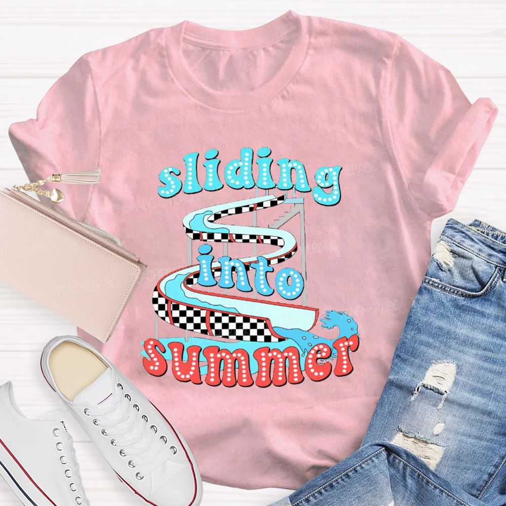 Sliding Into Summer And Summer Break Teacher T-shirt