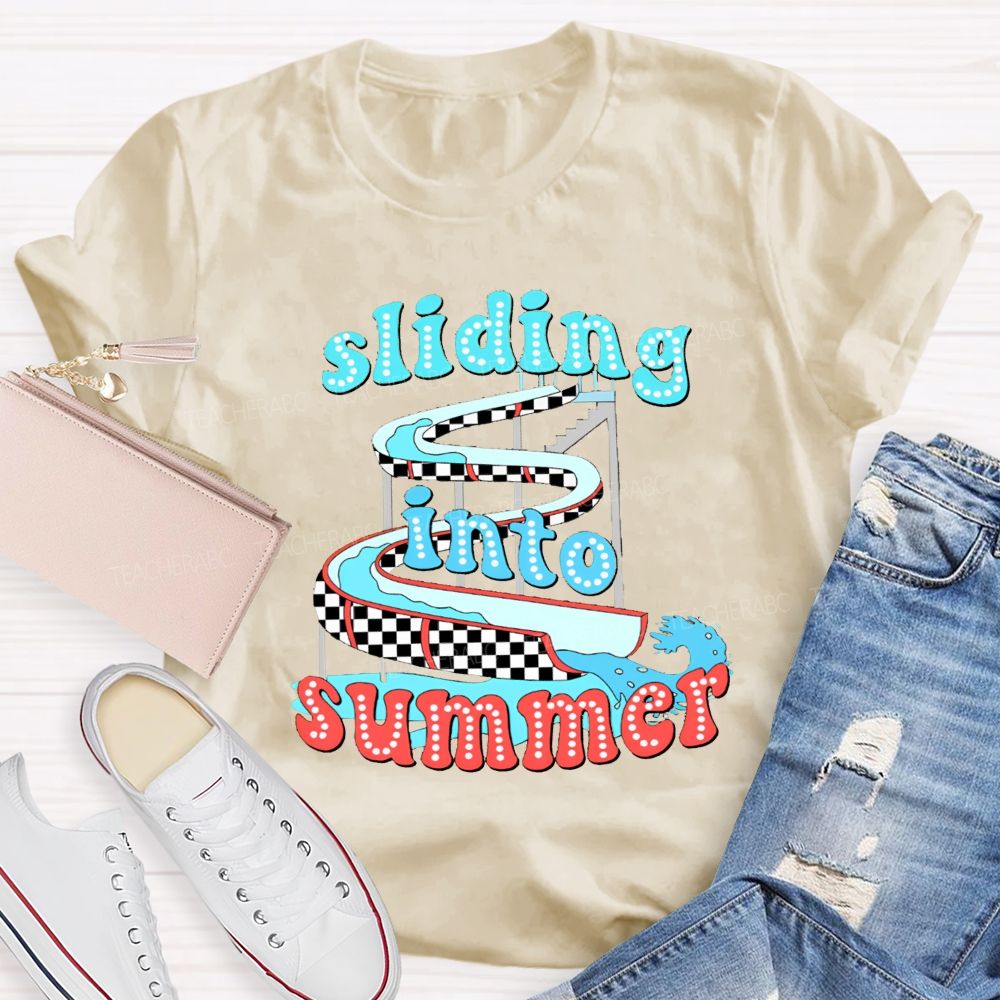 Sliding Into Summer And Summer Break Teacher T-shirt