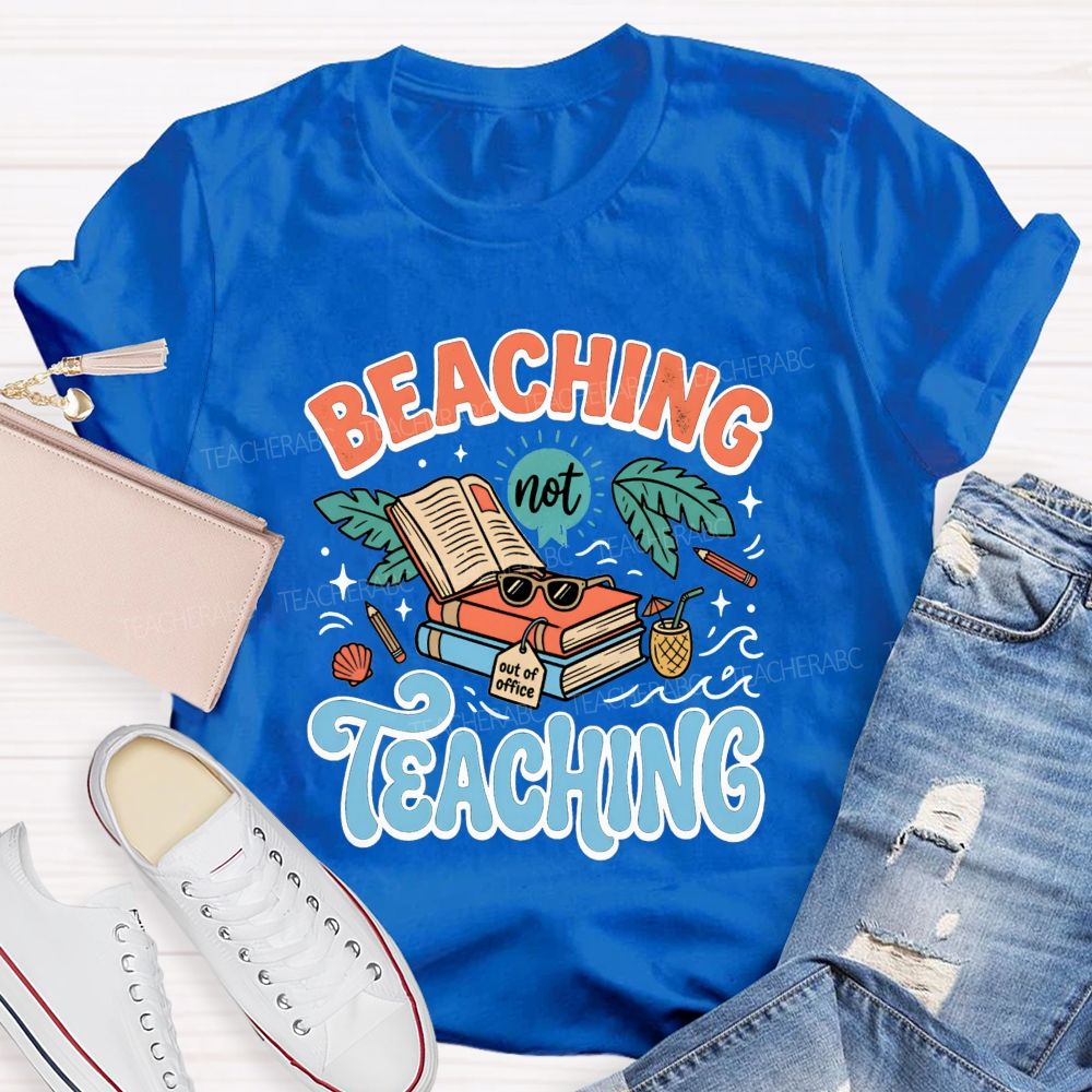 Beaching Not Teaching Summer Vibes Teacher T-shirt