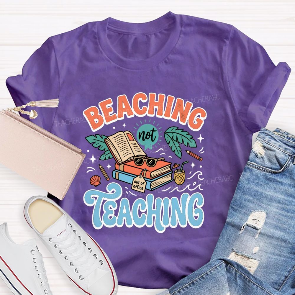 Beaching Not Teaching Summer Vibes Teacher T-shirt