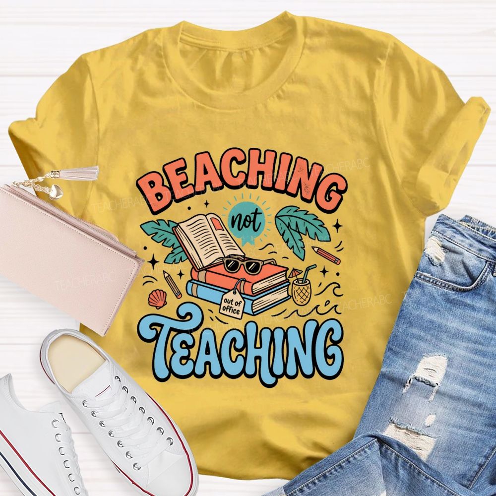 Beaching Not Teaching Summer Vibes Teacher T-shirt