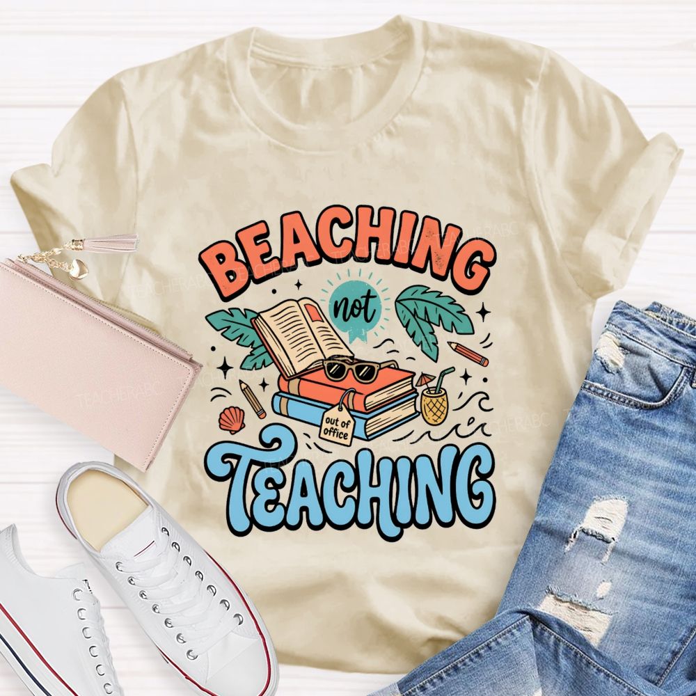 Beaching Not Teaching Summer Vibes Teacher T-shirt