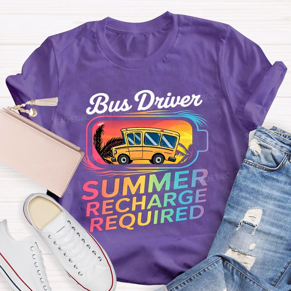 Bus Driver Summer Recharge Required Teacher T-shirt