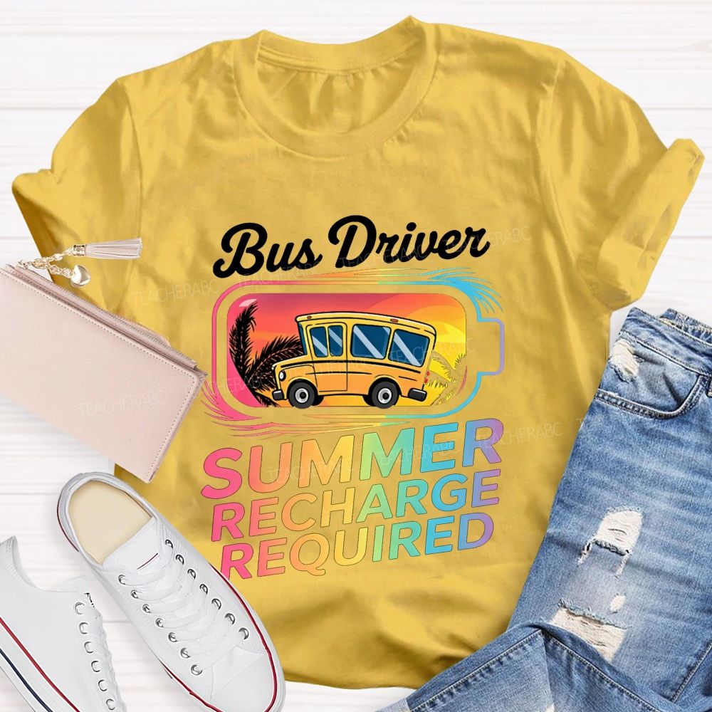 Bus Driver Summer Recharge Required Teacher T-shirt