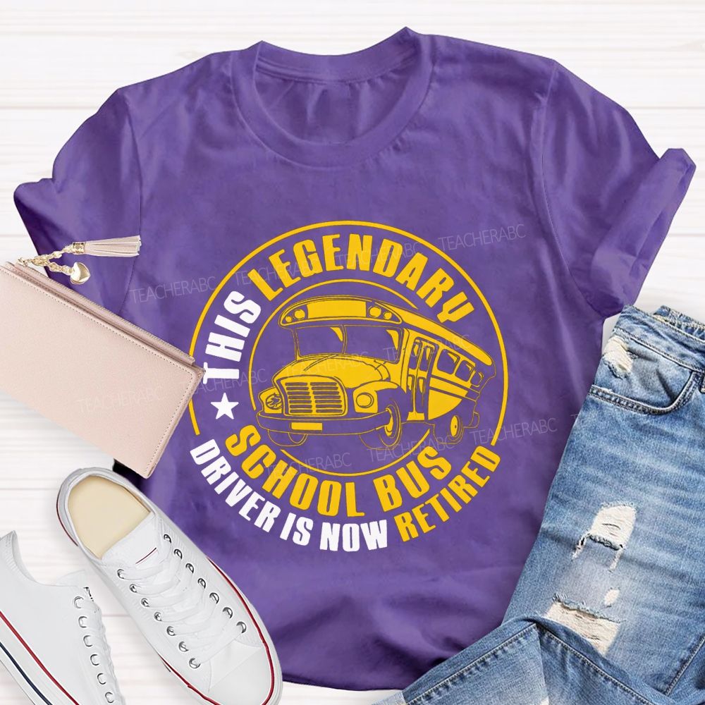 This Legendary School Bus Driver Is Now Retired T-shirt