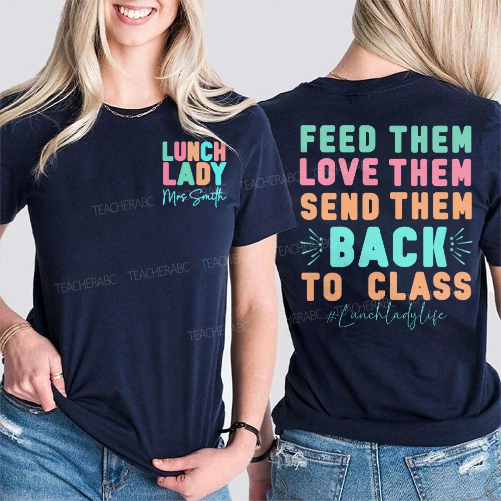 Personalized Name Lunch Lady Feed Them Love Them Double Printed T-shirt