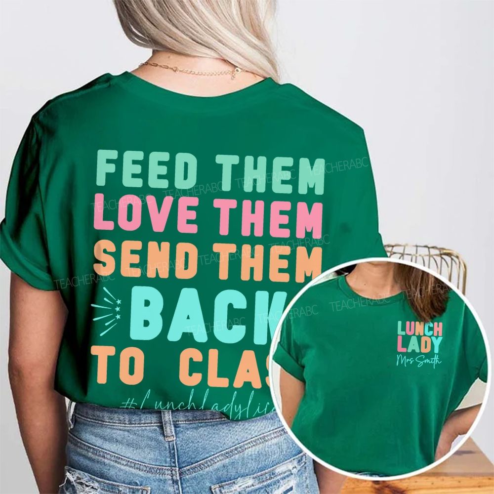 Personalized Name Lunch Lady Feed Them Love Them Double Printed T-shirt