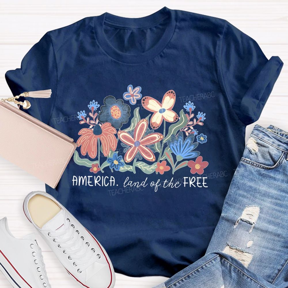 America Land Of The Free Flowers Teacher T-shirt