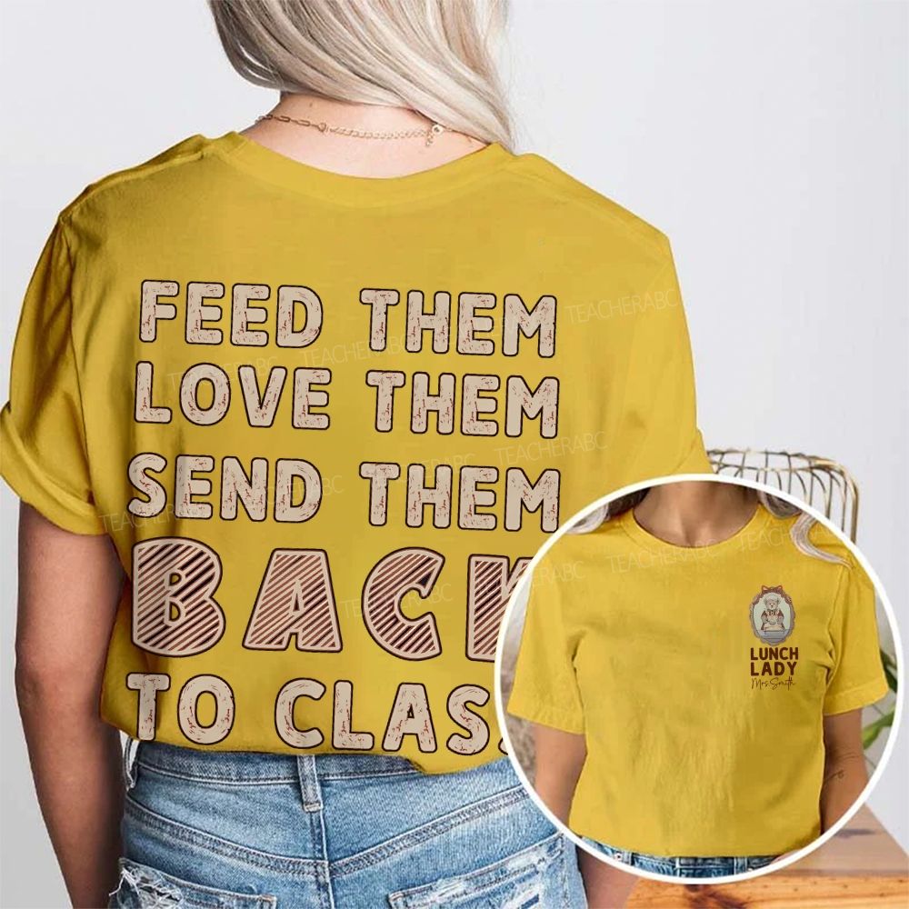 Personalized Name Lunch Lady Feed Them Love Them Send Them Double Printed T-shirt