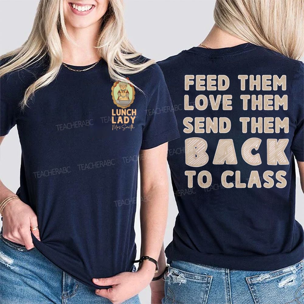 Personalized Name Lunch Lady Feed Them Love Them Send Them Double Printed T-shirt