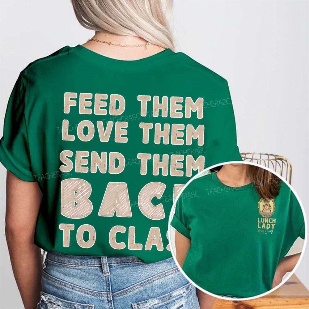 Personalized Name Lunch Lady Feed Them Love Them Send Them Double Printed T-shirt