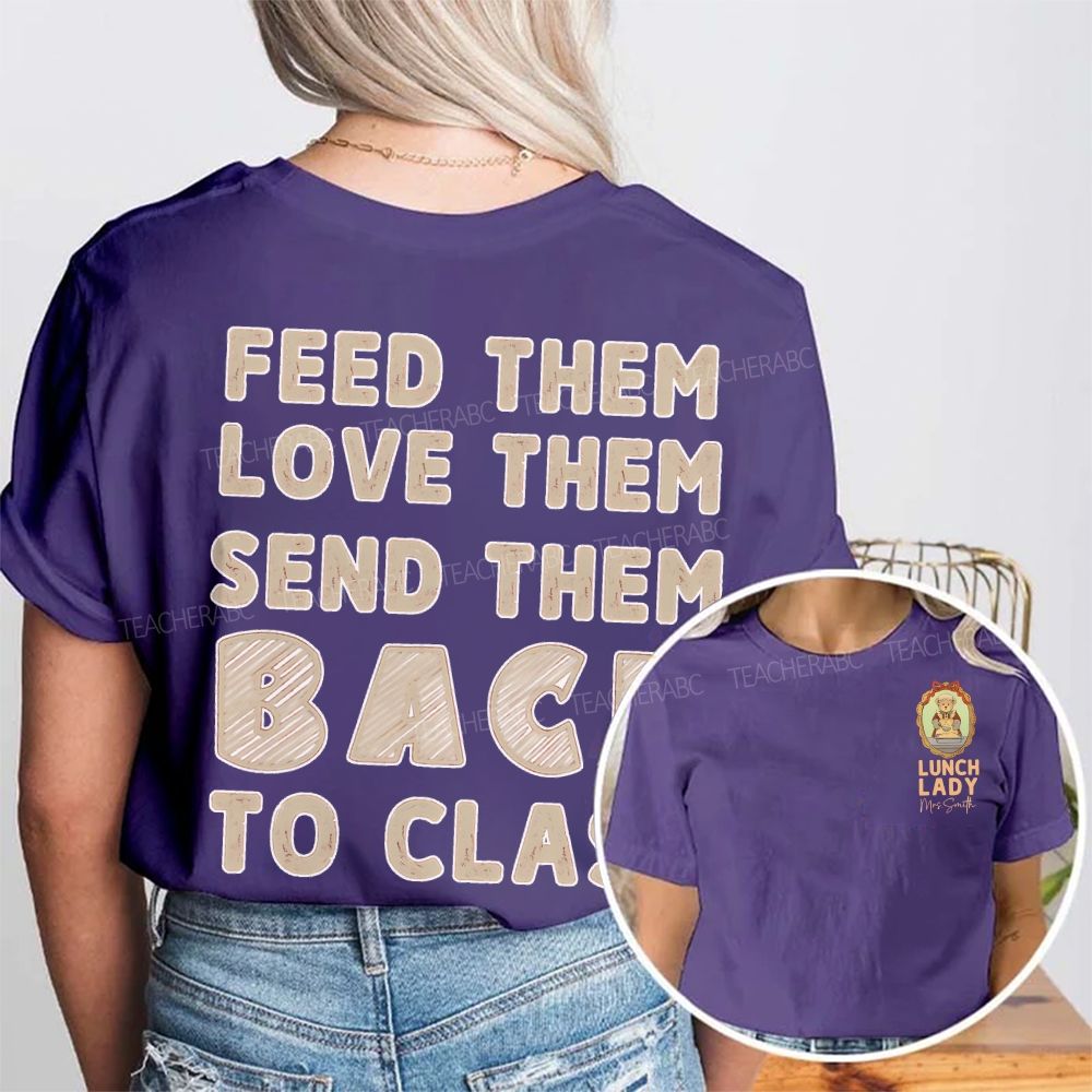 Personalized Name Lunch Lady Feed Them Love Them Send Them Double Printed T-shirt
