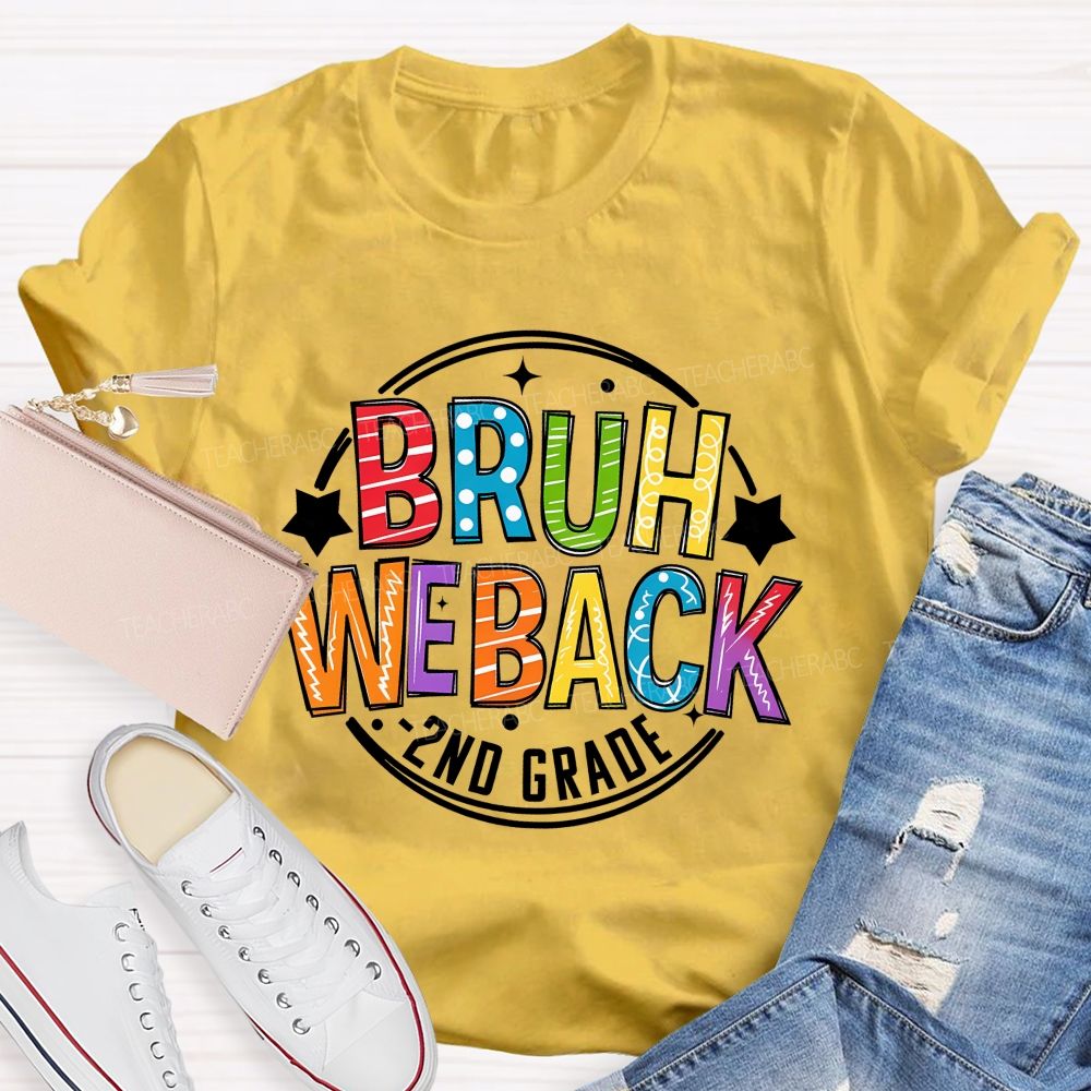Personalized Grade 2nd Grade Bruh We Back Teacher T-shirt