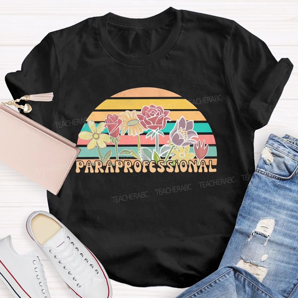 Paraprofessional Colorful Flowers Graphics Teacher T-shirt